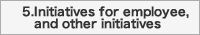 Initiatives for employee, and other initiatives Initiatives for employee, and other initiatives